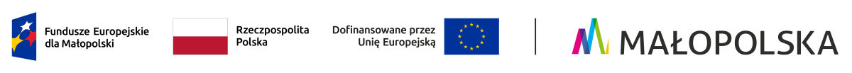 Logo Fundusze Europejskie dla Małopolski, flaga Rzeczpospolitej Polskiej, flaga Unii Europejskiej, logo Małopolska